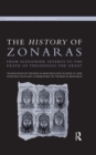 The History of Zonaras : From Alexander Severus to the Death of Theodosius the Great - eBook