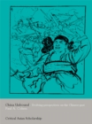 China Unbound : Evolving Perspectives on the Chinese Past - eBook