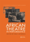 African Theatre in Performance : A Festschrift in Honour of Martin Banham - eBook