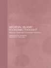 Medieval Islamic Economic Thought : Filling the Great Gap in European Economics - eBook
