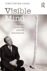 Visible Mind : Movies, modernity and the unconscious - eBook