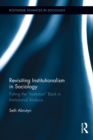 Revisiting Institutionalism in Sociology : Putting the "Institution" Back in Institutional Analysis - eBook