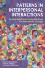 Patterns in Interpersonal Interactions : Inviting Relational Understandings for Therapeutic Change - eBook