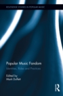 Popular Music Fandom : Identities, Roles and Practices - eBook