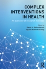 Complex Interventions in Health : An overview of research methods - eBook
