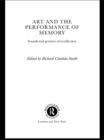 Art and the Performance of Memory : Sounds and Gestures of Recollection - eBook