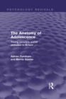 The Anatomy of Adolescence (Psychology Revivals) : Young people's social attitudes in Britain - eBook