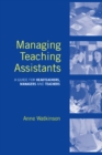Managing Teaching Assistants : A Guide for Headteachers, Managers and Teachers - eBook