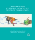 Children and Cultural Memory in Texts of Childhood - eBook
