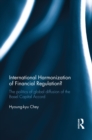 International Harmonization of Financial Regulation? : The Politics of Global Diffusion of the Basel Capital Accord - eBook