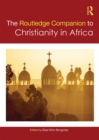 Routledge Companion to Christianity in Africa - eBook