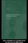 Islam in Indonesian Foreign Policy : Domestic Weakness and the Dilemma of Dual Identity - eBook