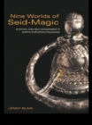 Nine Worlds of Seid-Magic : Ecstasy and Neo-Shamanism in North European Paganism - eBook