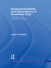 Developmentalism and Dependency in Southeast Asia : The Case of the Automotive Industry - eBook