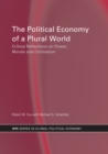The Political Economy of a Plural World : Critical reflections on Power, Morals and Civilisation - eBook