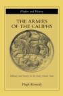 The Armies of the Caliphs : Military and Society in the Early Islamic State - eBook