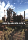 Manufactured Sites : Rethinking the Post-Industrial Landscape - eBook