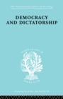 Democracy and Dictatorship : Their Psychology and Patterns - eBook