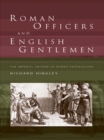 Roman Officers and English Gentlemen : The Imperial Origins of Roman Archaeology - eBook