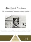 Materiel Culture : The Archaeology of Twentieth-Century Conflict - eBook
