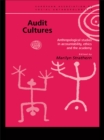 Audit Cultures : Anthropological Studies in Accountability, Ethics and the Academy - eBook