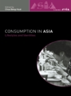 Consumption in Asia : Lifestyle and Identities - eBook