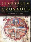 Jerusalem in the Time of the Crusades : Society, Landscape and Art in the Holy City under Frankish Rule - eBook