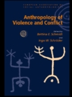 Anthropology of Violence and Conflict - eBook