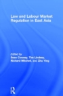 Law and Labour Market Regulation in East Asia - eBook