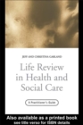 Life Review In Health and Social Care : A Practitioners Guide - eBook