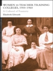 Women in Teacher Training Colleges, 1900-1960 : A Culture of Femininity - eBook