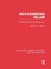 Recognizing Islam : An Anthropologist's Introduction - eBook