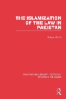 The Islamization of the Law in Pakistan (RLE Politics of Islam) - eBook