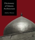 Dictionary of Islamic Architecture - eBook