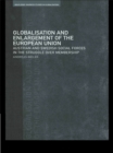 Globalisation and Enlargement of the European Union : Austrian and Swedish Social Forces in the Struggle over Membership - eBook