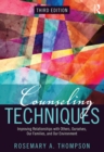 Counseling Techniques : Improving Relationships with Others, Ourselves, Our Families, and Our Environment - eBook