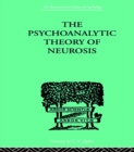 The Psychoanalytic Theory Of Neurosis - eBook
