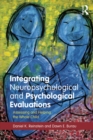 Integrating Neuropsychological and Psychological Evaluations : Assessing and Helping the Whole Child - eBook