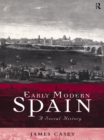 Early Modern Spain : A Social History - eBook