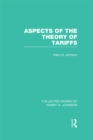 Aspects of the Theory of Tariffs  (Collected Works of Harry Johnson) - eBook
