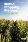 Biofuel Cropping Systems : Carbon, Land and Food - eBook