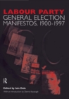Volume Two. Labour Party General Election Manifestos 1900-1997 - eBook