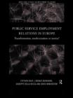 Public Service Employment Relations in Europe : Transformation, Modernization or Inertia? - eBook
