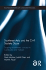 Southeast Asia and the Civil Society Gaze : Scoping a Contested Concept in Cambodia and Vietnam - eBook