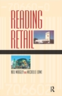 Reading Retail : A Geographical Perspective on Retailing and Consumption Spaces - eBook