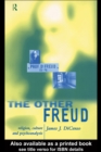 The Other Freud : Religion, Culture and Psychoanalysis - eBook