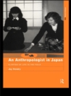 An Anthropologist in Japan : Glimpses of Life in the Field - eBook