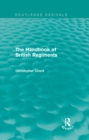 Handbook of British Regiments (Routledge Revivals) - eBook