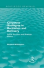Corporate Strategies in Recession and Recovery (Routledge Revivals) : Social Structure and Strategic Choice - eBook