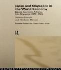 Japan and Singapore in the World Economy : Japan's Economic Advance into Singapore 1870-1965 - eBook